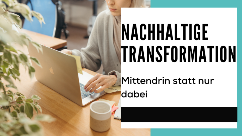 blog/nachhaltige-transformationen-mittendrin-statt-nur-dabei