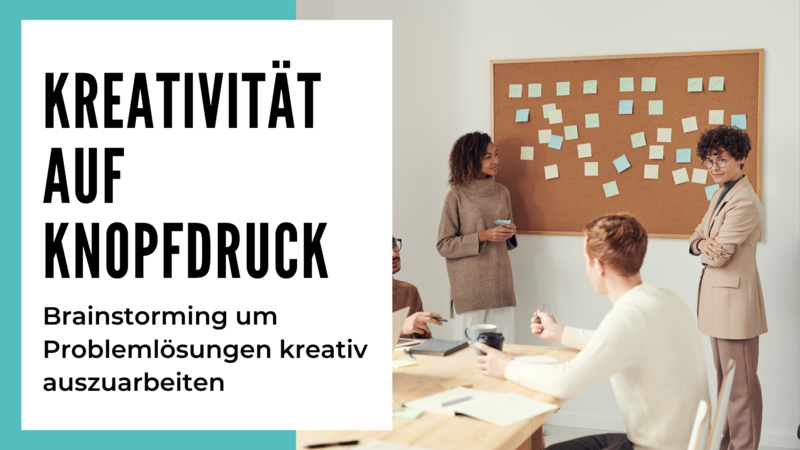 blog/kreativitaet-auf-knopfdruck-brainstorming-zur-kreativen-problemloesung
