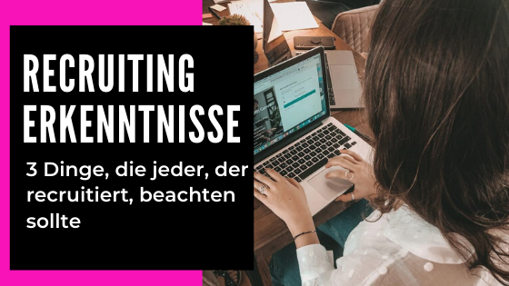 blog/recruiting-erkenntnisse-drei-dinge-die-jeder-der-rekrutiert-beachten-sollte