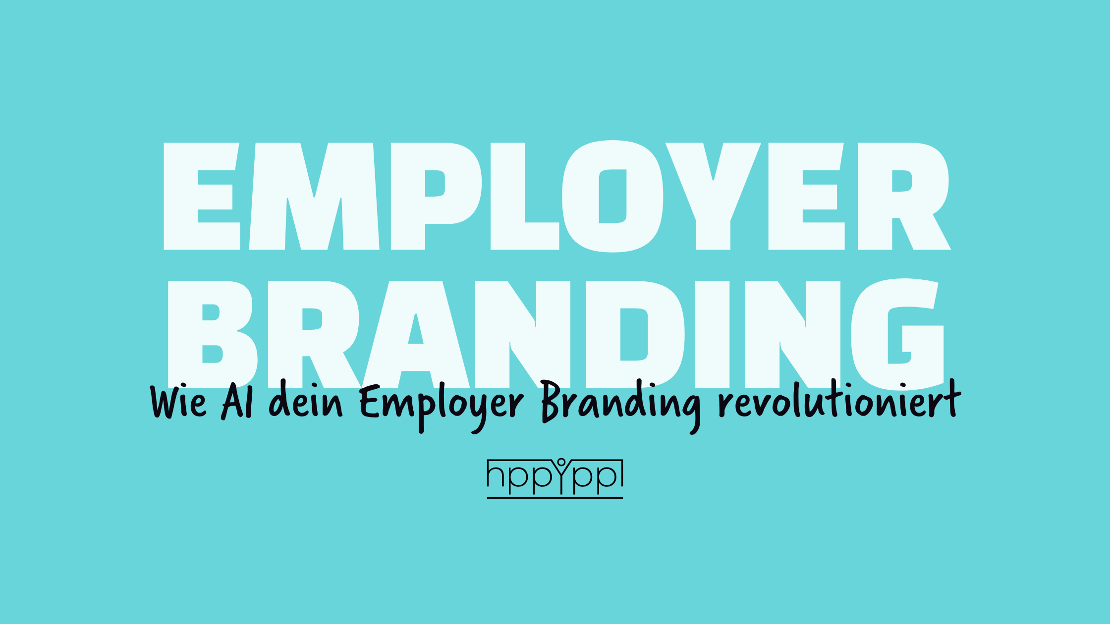 Wie AI dein Employer Branding revolutioniert
