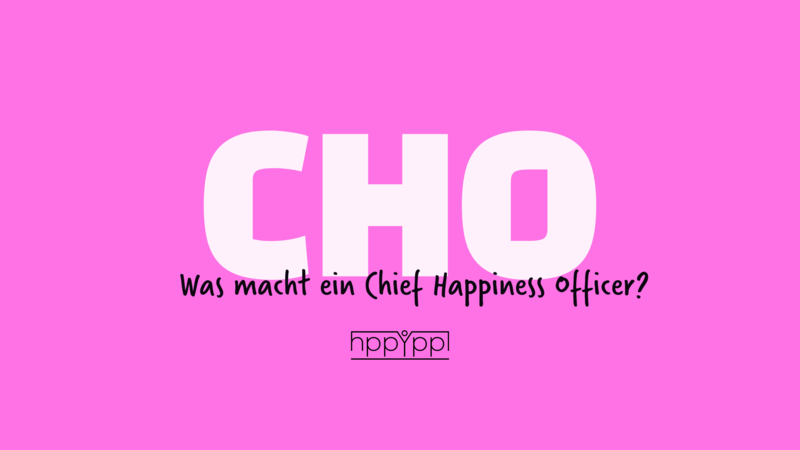 blog/was-macht-ein-chief-happiness-officer-cho-eigentlich