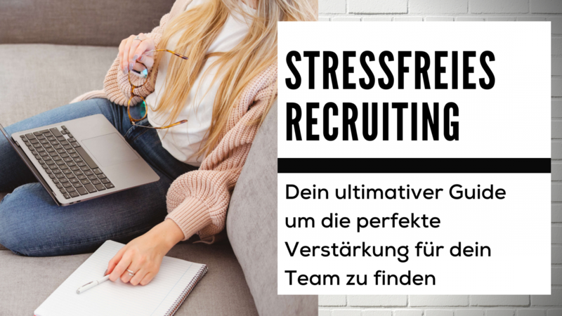 blog/der-ultimative-guide-fuer-stressfreies-recruiting-so-findest-du-die-perfekte-verstaerkung-fuer-dein-team