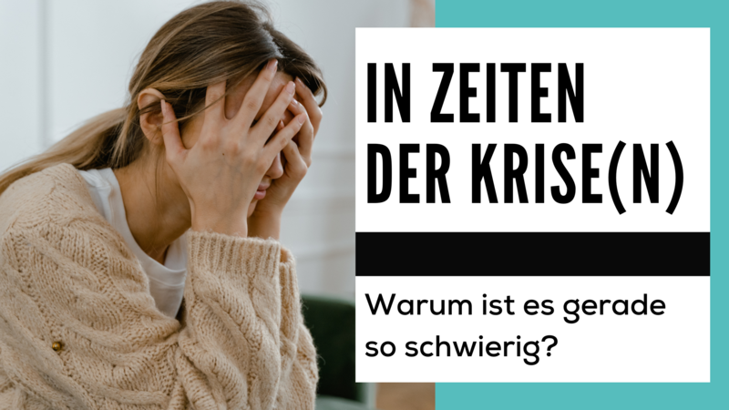 blog/krisenzeit-warum-ist-es-gerade-so-schwierig
