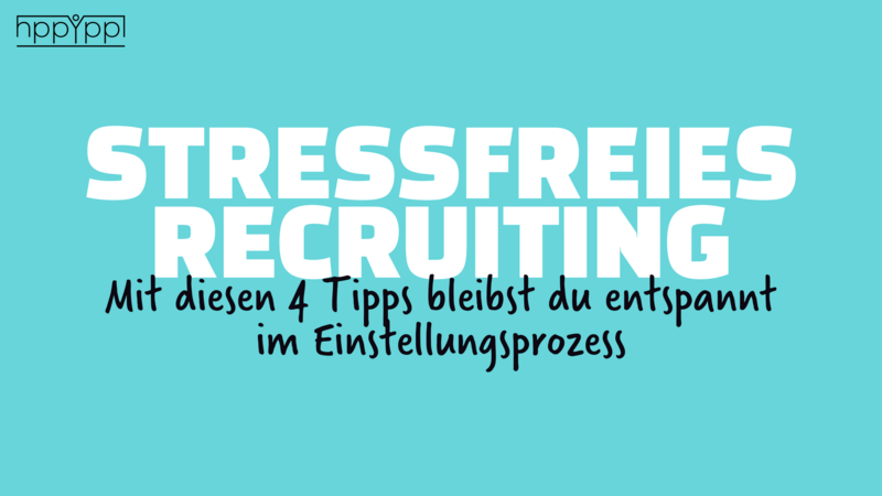 blog/stressfreies-recruiting-mit-diesen-4-tipps-bleibst-du-entspannt-im-einstellungsprozess
