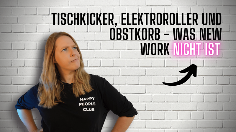 blog/tischkicker-elektroroller-und-obstkorb-was-new-work-nicht-ist