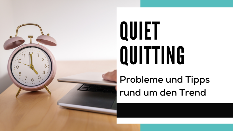 blog/warum-der-trend-des-quiet-quitting-ein-grosses-problem-darstellt